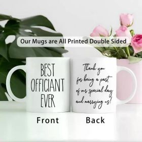 Best Officiant Ever" Ceramic Coffee Mug - 11oz Double-Sided Printed Design, Comfort Handle, Perfect Wedding Gift